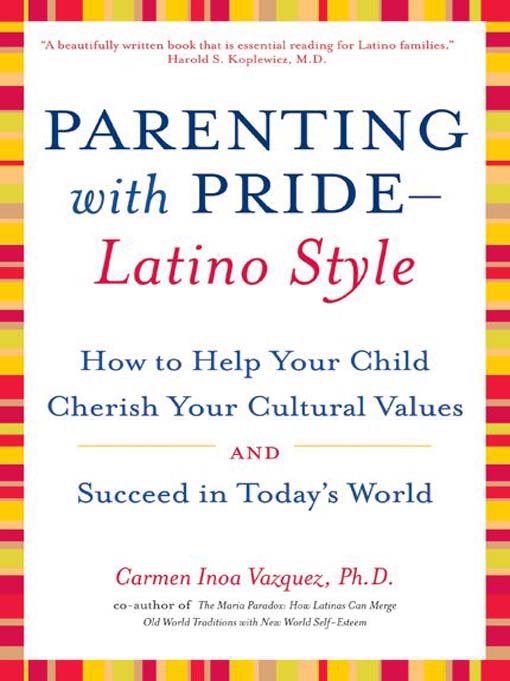 Title details for Parenting with Pride Latino Style by Carmen Inoa Vazquez - Available